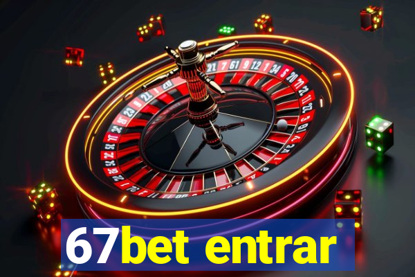 67bet entrar